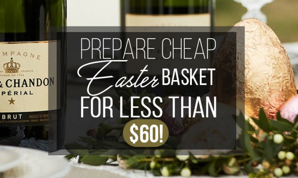 Prepare Cheap Easter basket for less than $60!